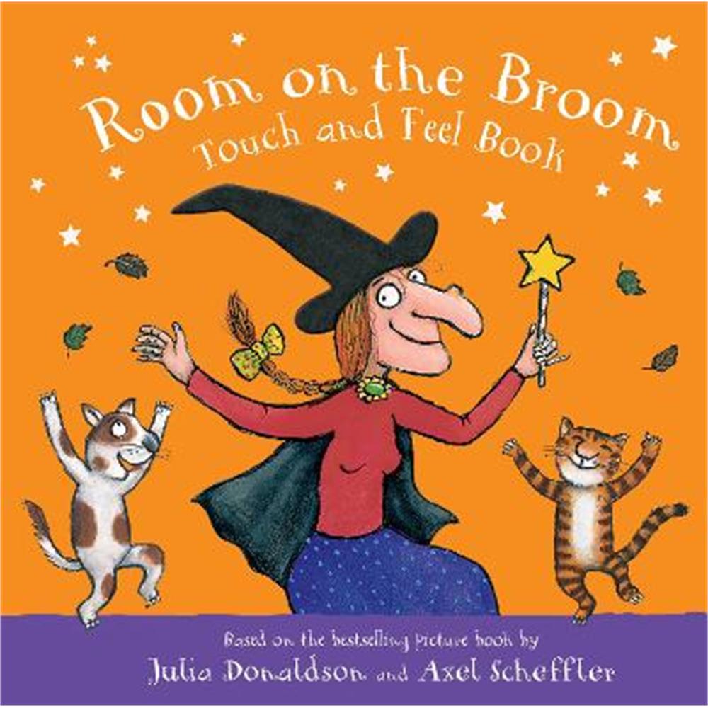 Room on the Broom Touch and Feel Book - Julia Donaldson